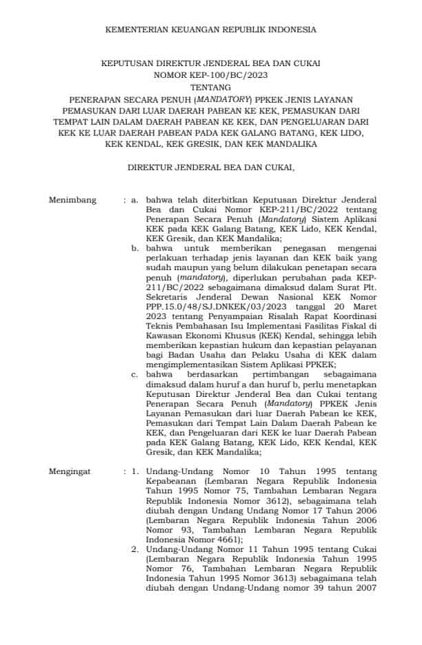 KEP-100/BC/2023Penerapan Secara Penuh (Mandatory) PPKEK Jenis Layanan Pemasukan dari Luar Daerah Pabean ke KEK, Pemasukan dari Tempat Lain Dalam Daerah Pabean ke KEK, dan Pengeluaran dari KEK ke Luar Daerah Pabean pada KEK Galang Batang, KEK Lido, KEK Kendal, KEK Gresik, dan KEK Mandalika 