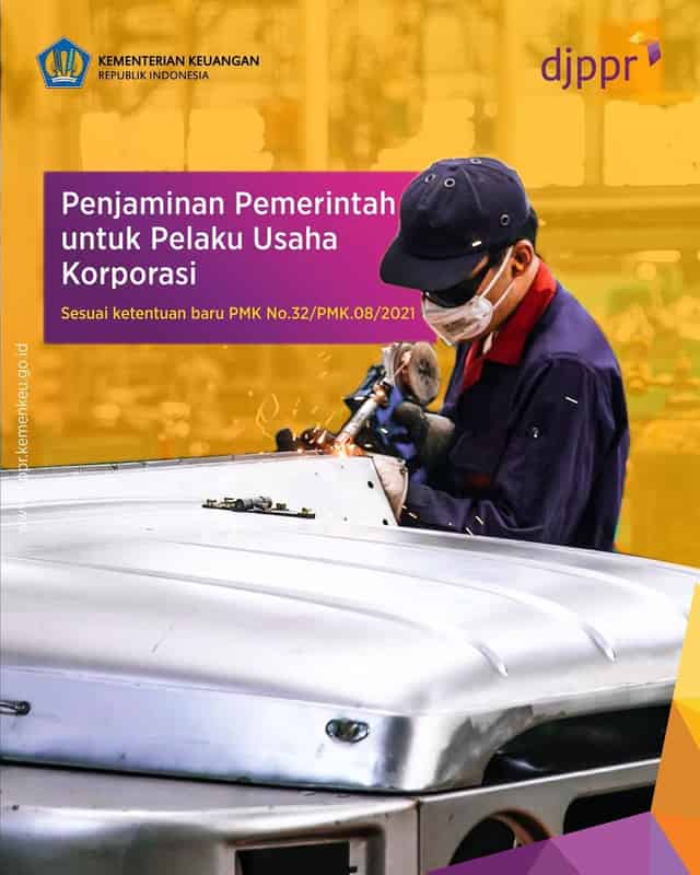 32/PMK.08/2021Tata Cara Penjaminan Pemerintah untuk Pelaku Usaha Korporasi melalui Badan Usaha Penjaminan yang Ditunjuk dalam Rangka Pelaksanaan Program Pemulihan Ekonomi Nasional