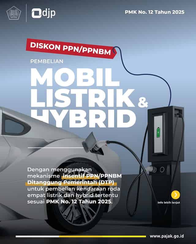 PMK 12 TAHUN 2025Pajak Pertambahan Nilai atas Penyerahan Kendaraan Bermotor Listrik Berbasis Baterai Roda Empat Tertentu dan Kendaraan Bermotor Listrik Berbasis Baterai Bus Tertentu serta Pajak Penjualan atas Barang Mewah atas Penyerahan Barang Kena Pajak yang Tergolong Mewah Berupa Kendaraan Bermotor Roda Empat Emisi Karbon Rendah Listrik Tertentu yang Ditanggung Pemerintah Tahun Anggaran 2025