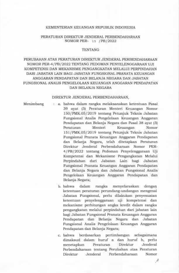 PER-15/PB/2022Peraturan Direktur Jenderal Perbendaharaan Nomor PER-15/PB/2022 tentang Perubahan atas Peraturan Direktur Jenderal Perbendaharaan Nomor PER-4/PB/2022 tentang Pedoman Penyelenggaraan Uji Kompetensi dan Mekanisme Pengangkatan melalui Perpindahan dari Jabatan Lain bagi Jabatan Fungsional Pranata Keuangan Anggaran Pendapatan dan Belanja Negara dan Jabatan Fungsional Analis Pengelolaan Keuangan Anggaran Pendapatan dan Belanja Negara
