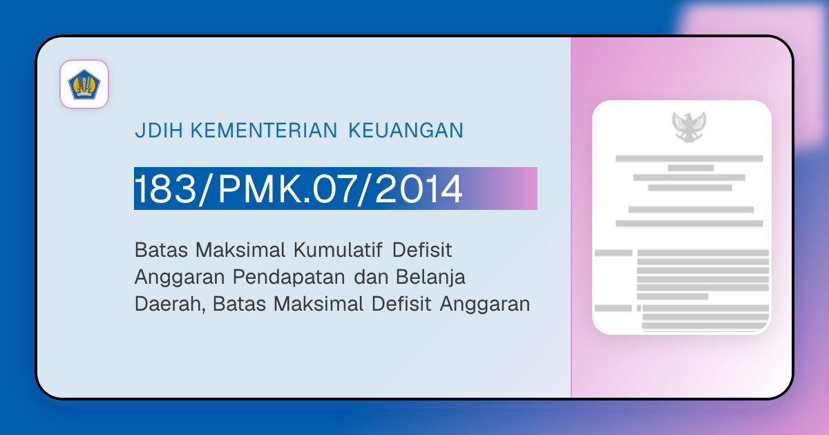 183/PMK.07/2014 - Batas Maksimal Kumulatif Defisit Anggaran Pendapatan ...