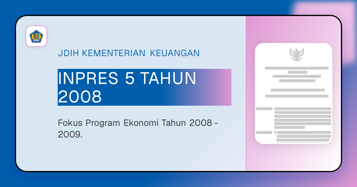 INPRES 5 TAHUN 2008 - Fokus Program Ekonomi Tahun 2008 - 2009. | JDIH ...