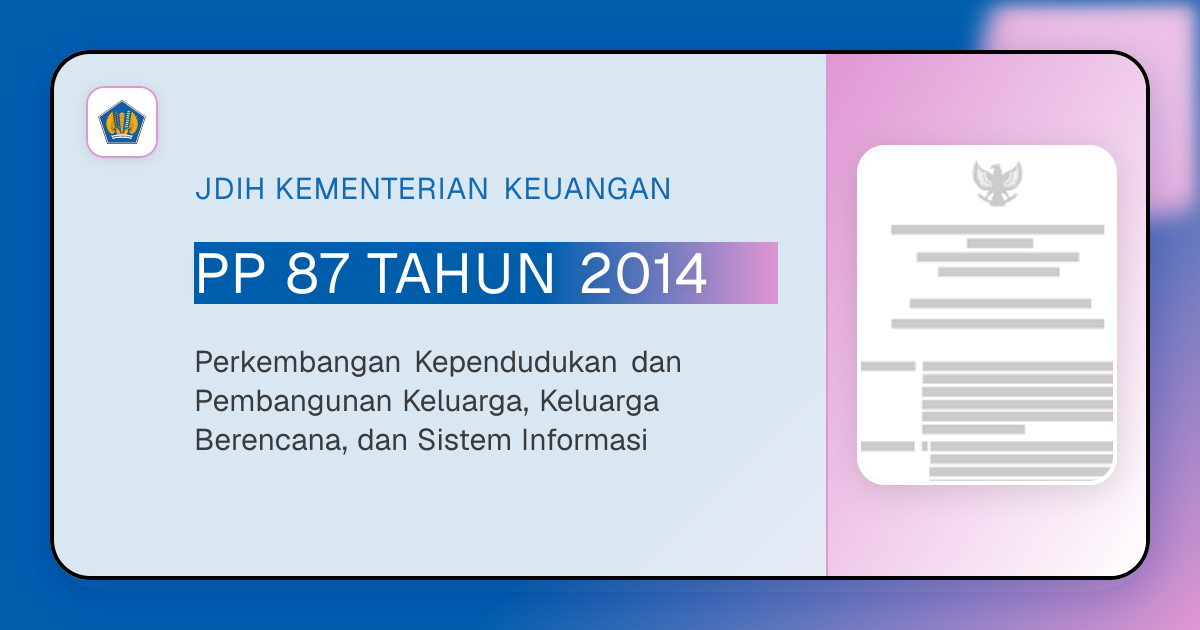 PP 87 TAHUN 2014 - Perkembangan Kependudukan dan Pembangunan Keluarga ...